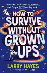 Cover image for How to Survive Without Grown-Ups