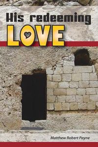 Cover image for His Redeeming Love: A Memoir