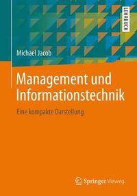 Cover image for Management und Informationstechnik: Eine kompakte Darstellung