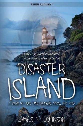 Cover image for Disaster Island: A Story of Hope Amid Bullying, Abuse, and PTSD