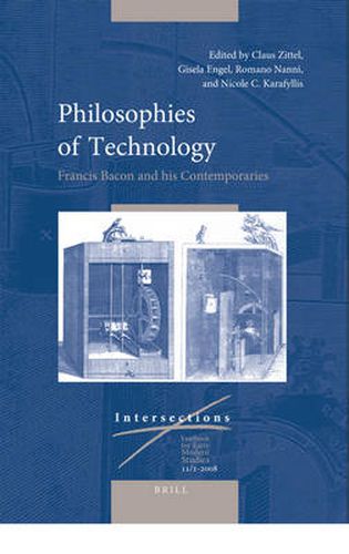 Cover image for Philosophies of Technology: Francis Bacon and his Contemporaries (2 vols.)