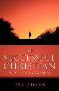 Cover image for The Successful Christian in a Failing World