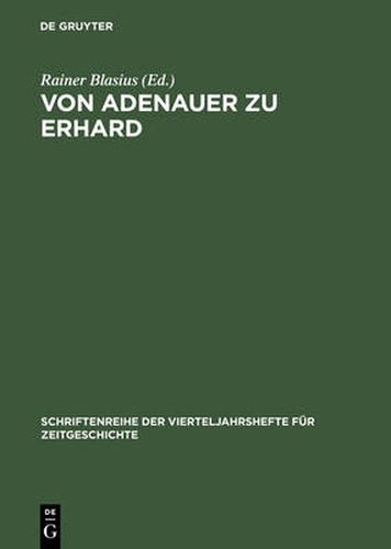 Cover image for Von Adenauer Zu Erhard: Studien Zur Auswartigen Politik Der Bundesrepublik Deutschland 1963