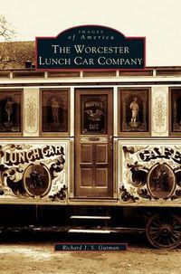 Cover image for Worcester Lunch Car Company