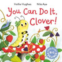 Cover image for Little Bugs Big Feelings: You Can Do It Clover