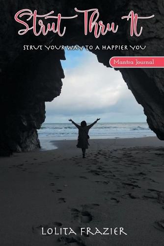 Strut Thru It: Strut Your Way To A Happier You