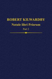 Cover image for Robert Kilwardby, Notule libri Priorum, Part 2