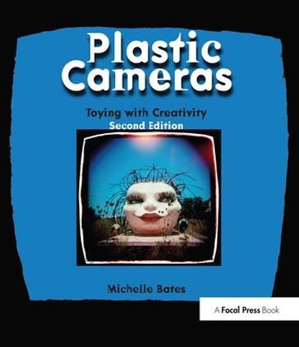 Cover image for Plastic Cameras: Toying with Creativity: Toying with Creativity