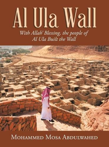 Cover image for Al Ula Wall: With Allah' Blessing, the People of Al Ula Built the Wall