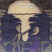 Cover image for Ballroom Dancing is For Wimps