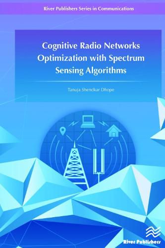 Cover image for Cognitive Radio Networks Optimization with Spectrum Sensing Algorithms