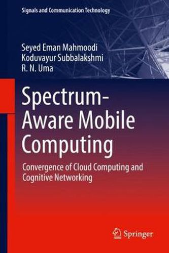 Cover image for Spectrum-Aware Mobile Computing: Convergence of Cloud Computing and Cognitive Networking