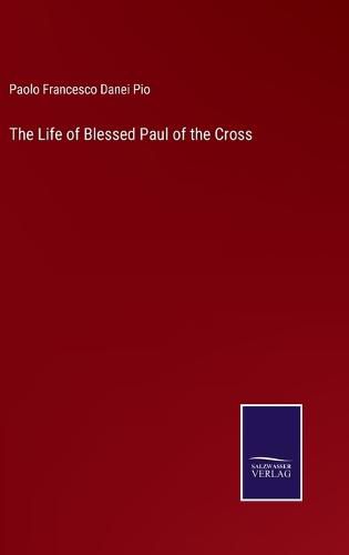 Cover image for The Life of Blessed Paul of the Cross