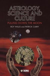 Cover image for Astrology, Science and Culture: Pulling down the Moon