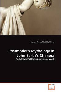 Cover image for Postmodern Mythology in John Barth's Chimera