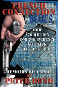 Cover image for French Connection Blues: Memoirs of a Narc