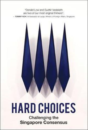 Cover image for Hard Choices: Challenging the Singapore Consensus