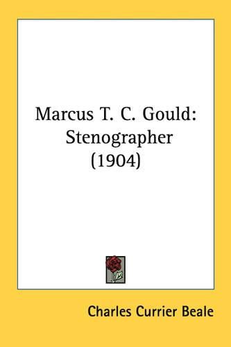 Marcus T. C. Gould: Stenographer (1904)