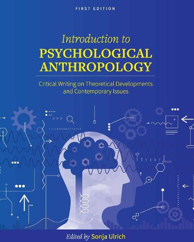 Cover image for Introduction to Psychological Anthropology: Critical Writing on Theoretical Developments and Contemporary Issues