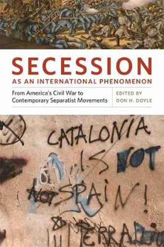 Cover image for Secession as an International Phenomenon: From America's Civil War to Contemporary Separatist Movements