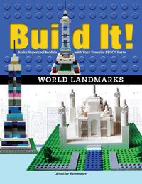 Cover image for Build It! World Landmarks: Make Supercool Models with your Favorite LEGO (R) Parts