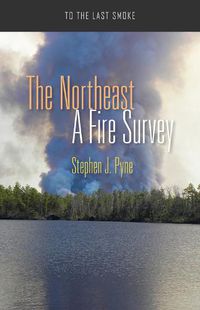 Cover image for The Northeast: A Fire Survey