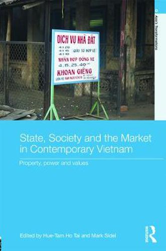 Cover image for State, Society and the Market in Contemporary Vietnam: Property, Power and Values