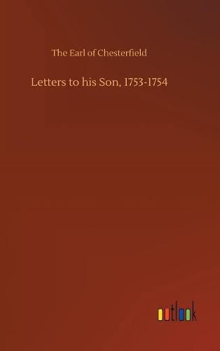 Letters to his Son, 1753-1754