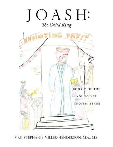 Joash: Book 2 of the Young yet Chosen! Series