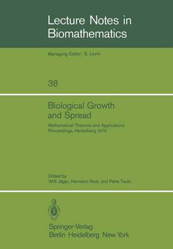 Biological Growth and Spread: Mathematical Theories and Applications, Proceedings of a Conference Held at Heidelberg, July 16 - 21, 1979