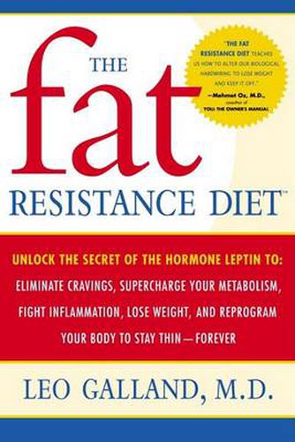 Cover image for The Fat Resistance Diet: Unlock the Secret of the Hormone Leptin to: Eliminate Cravings, Supercharge Your Metabolism, Fight Inflammation, Lose Weight & Reprogram Your Body to Stay Thin-