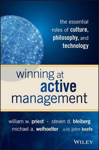 Cover image for Winning at Active Management: The Essential Roles of Culture, Philosophy, and Technology