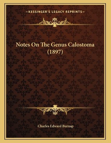 Cover image for Notes on the Genus Calostoma (1897)