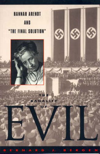 Cover image for The Banality of Evil: Hannah Arendt and 'The Final Solution