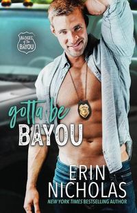 Cover image for Gotta Be Bayou (Badges of the Bayou)