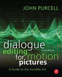Cover image for Dialogue Editing for Motion Pictures: A Guide to the Invisible Art
