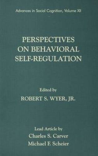 Cover image for Perspectives on Behavioral Self-Regulation: Advances in Social Cognition, Volume XII