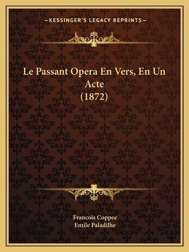 Le Passant Opera En Vers, En Un Acte (1872)