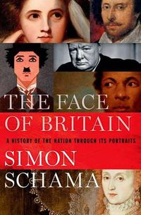 Cover image for The Face of Britain: A History of the Nation Through Its Portraits