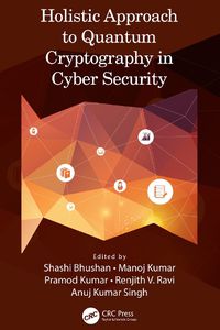 Cover image for Holistic Approach to Quantum Cryptography in Cyber Security