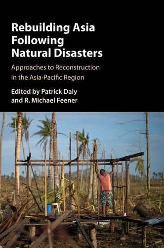 Cover image for Rebuilding Asia Following Natural Disasters: Approaches to Reconstruction in the Asia-Pacific Region