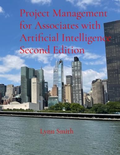 Cover image for Project Management for Associates with Artificial Intelligence Second Edition