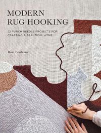 Cover image for Modern Rug Hooking: 22 Punch Needle Projects for Crafting a Beautiful Home