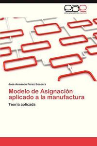 Cover image for Modelo de Asignacion Aplicado a la Manufactura