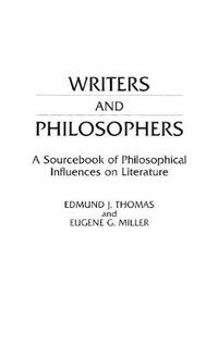 Cover image for Writers and Philosophers: A Sourcebook of Philosophical Influences on Literature