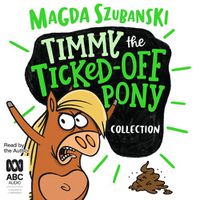 Cover image for Timmy The Ticked-Off Pony Collection