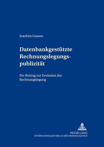 Cover image for Datenbankgestuetzte Rechnungslegungspublizitaet: Ein Beitrag Zur Evolution Der Rechnungslegung