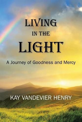 Cover image for Living in the Light: A Journey of Goodness and Mercy