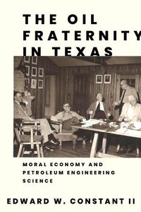 Cover image for The Oil Fraternity in Texas