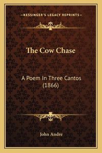 Cover image for The Cow Chase: A Poem in Three Cantos (1866)